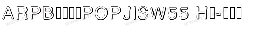 ARPBringPOPJISW55 He字体转换